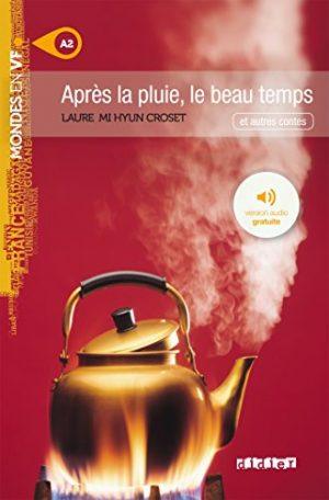 MONDES EN VF - APRES LA PLUIE, LE BEAU TEMPS - NIV. A2 - LIVRE + AUDIOS