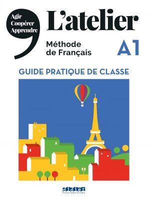 L'ATELIER NIV .A1 (ED.2019) - GUIDE PRATIQUE DE CLASSE