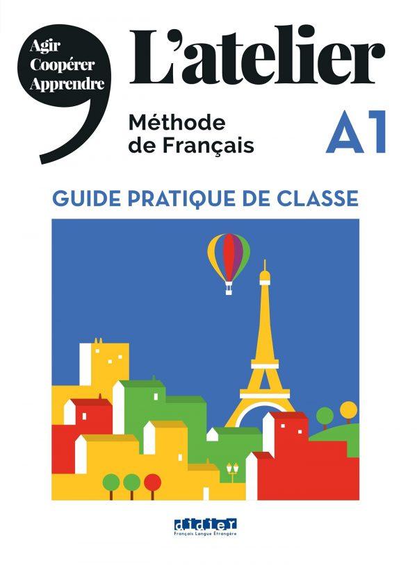 L'ATELIER NIV .A1 (ED.2019) - GUIDE PRATIQUE DE CLASSE
