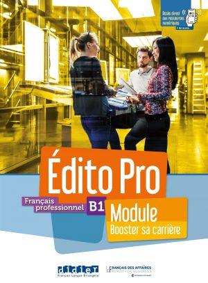 EDITO PRO B1 - MODULE "BOOSTER SA CARRIERE" - LIVRE + CAHIER + DIDIERFLE.APP