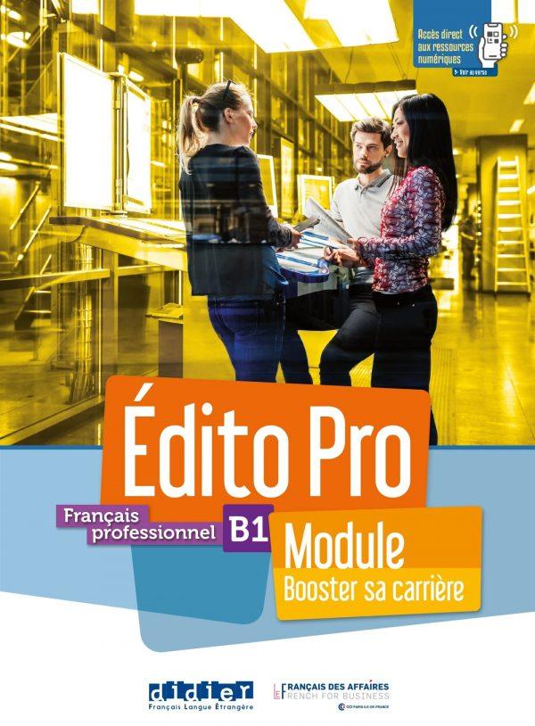 EDITO PRO B1 - MODULE "BOOSTER SA CARRIERE" - LIVRE + CAHIER + DIDIERFLE.APP