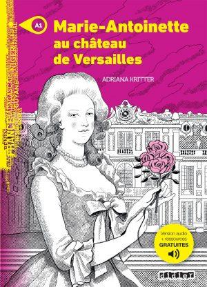 MONDES EN VF - MARIE-ANTOINETTE AU CHATEAU DE VERSAILLES - NIV. A1 - LIVRE + AUDIOS