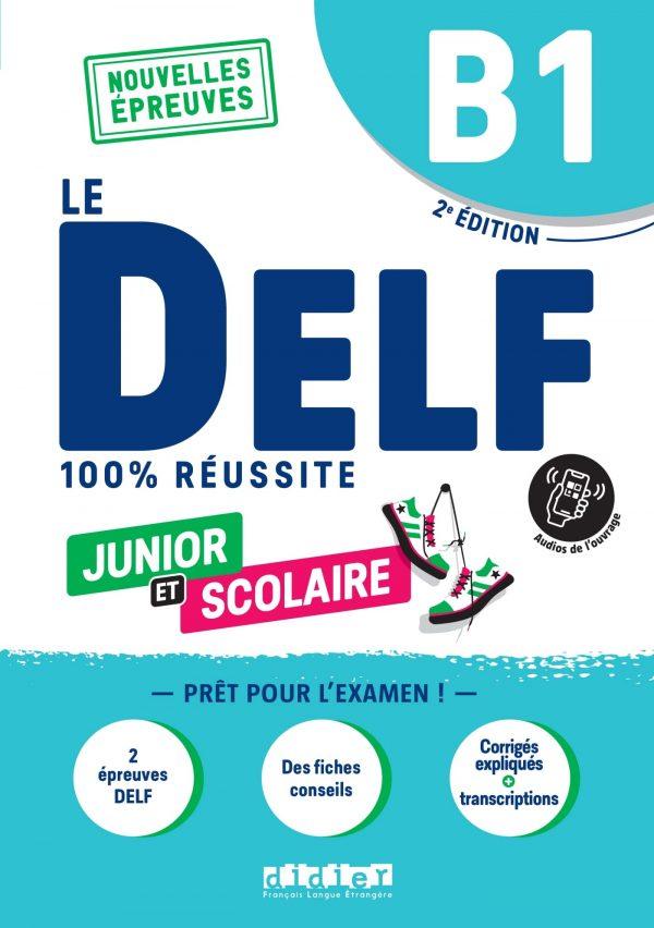 LE DELF JUNIOR ET SCOLAIRE B1 100% REUSSITE - EDITION 2022-2023 - LIVRE + DIDIERFLE.APP