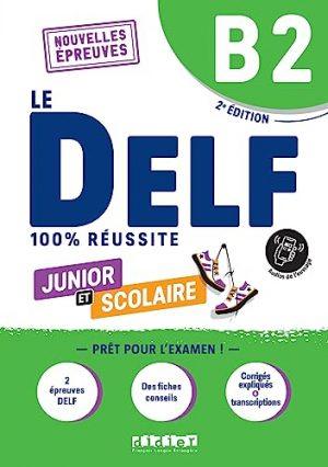 LE DELF JUNIOR ET SCOLAIRE B2 100% REUSSITE - EDITION 2022-2023 - LIVRE + DIDIERFLE.APP