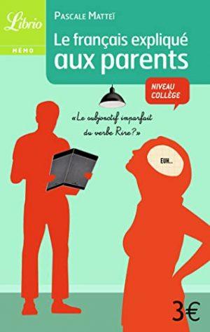 LE FRANCAIS EXPLIQUE AUX PARENTS