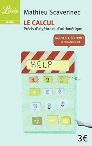LE CALCUL - PRECIS D'ALGEBRE ET D'ARITHMETIQUE