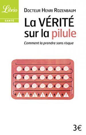 LA VERITE SUR LA PILULE