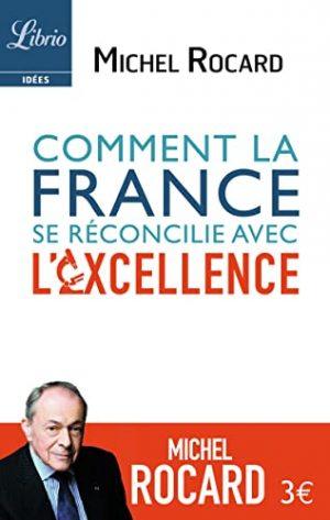 COMMENT LA FRANCE SE RECONCILIE AVEC L'EXCELLENCE