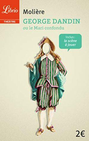 GEORGE DANDIN OU LE MARI CONFONDU