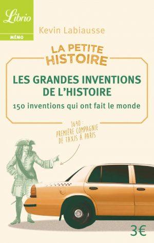 LA PETITE HISTOIRE : LES GRANDES INVENTIONS DE L'HISTOIRE