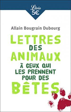 LETTRES DES ANIMAUX A CEUX QUI LES PRENNENT POUR DES BETES
