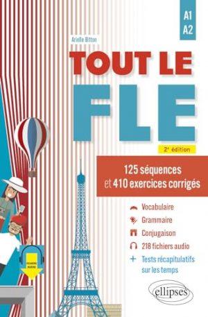 TOUT LE FLE (FRANCAIS LANGUE ETRANGERE) - A1-A2