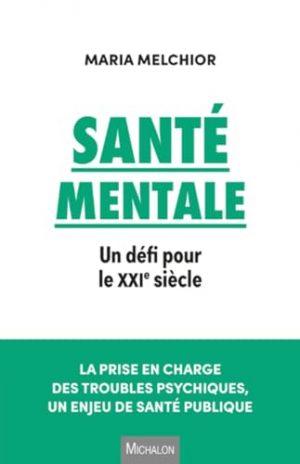 SANTE MENTALE - UN DEFI POUR LE XXIE SIECLE
