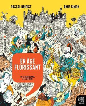 HISTOIRE DESSINEE DE LA FRANCE - TOME 9 - EN AGE FLORISSANT