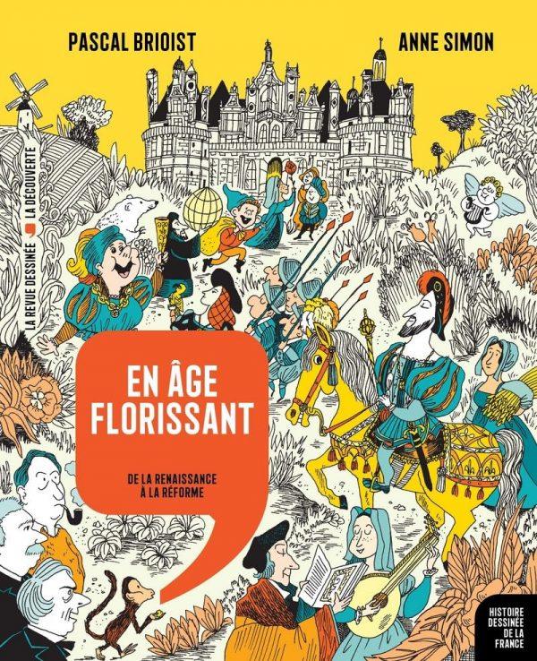 HISTOIRE DESSINEE DE LA FRANCE - TOME 9 - EN AGE FLORISSANT