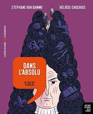 HISTOIRE DESSINEE DE LA FRANCE - TOME 11 - DANS L'ABSOLU