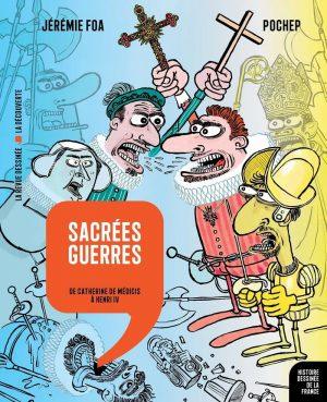 HISTOIRE DESSINEE DE LA FRANCE - TOME 10 - SACREES GUERRES