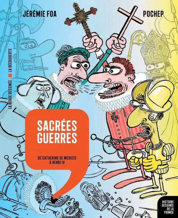 HISTOIRE DESSINEE DE LA FRANCE - TOME 10 - SACREES GUERRES