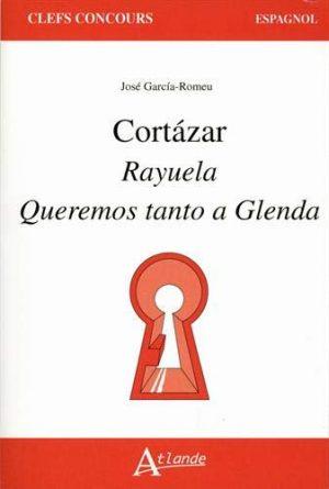 CORTAZAR, RAYUELA, QUEREMOS TANTO A GLENDA