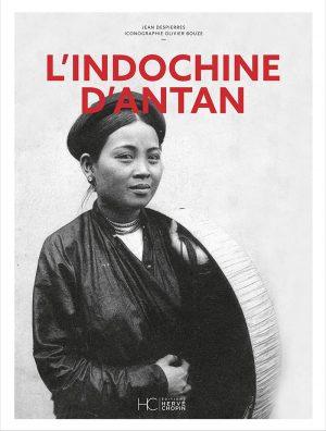 L'INDOCHINE D'ANTAN - NOUVELLE EDITION