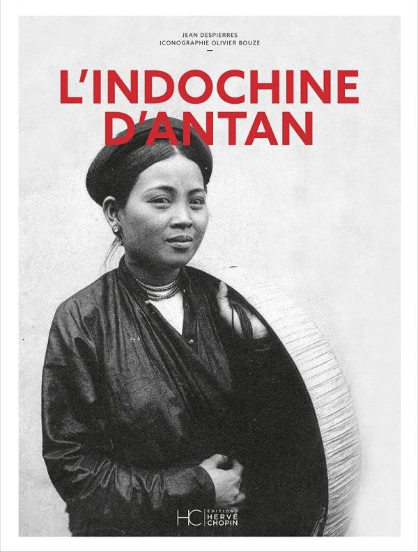 L'INDOCHINE D'ANTAN - NOUVELLE EDITION