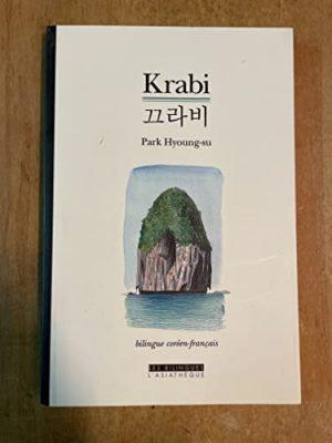 KRABI, SUIVI DE LA MORT DE L'ARBRE, DEUX NOUVELLES EN BILINGUE COREEN-FRANCAIS