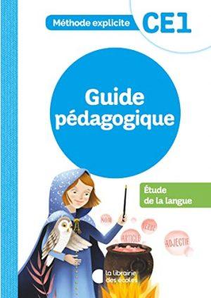 METHODE EXPLICITE - ETUDE DE LA LANGUE CE1 (2021) - GUIDE PEDAGOGIQUE