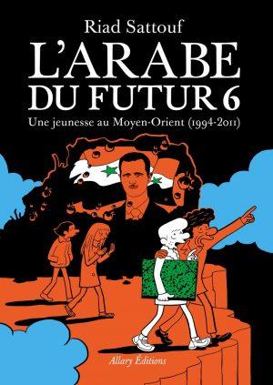 L'ARABE DU FUTUR - TOME 6 - UNE JEUNESSE AU MOYEN-ORIENT