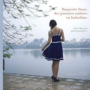 MARGUERITE DURAS ? DES JOURNEES ENTIERES EN INDOCHINE