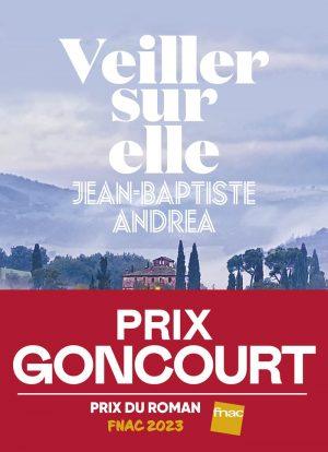 VEILLER SUR ELLE - PRIX GONCOURT 2023