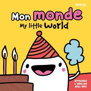 MON MONDE - MY LITTLE WORLD