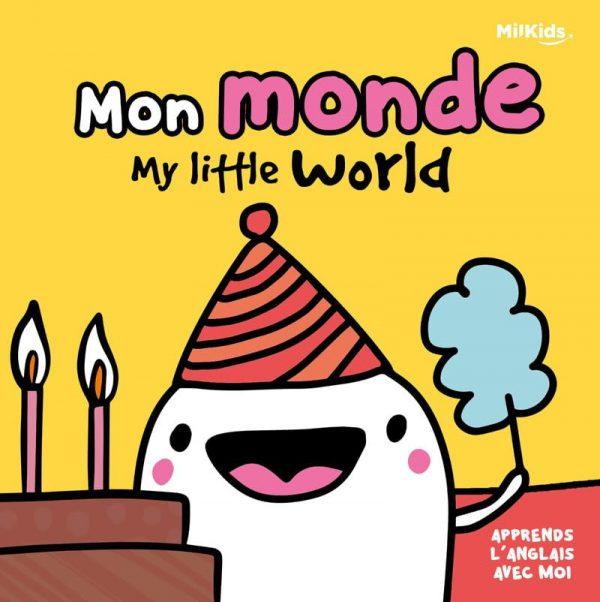 MON MONDE - MY LITTLE WORLD