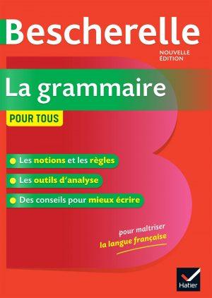 BESCHERELLE - LA GRAMMAIRE POUR TOUS (NOUVELLE EDITION)