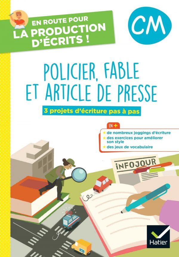 EN ROUTE POUR LA PRODUCTION D'ECRITS CM - POLICIER, FABLE ET ART. DE PRESSE - 2023 - CAHIER ELEVE