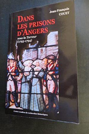DANS LES PRISONS D'ANGERS - SOUS LA TERREUR (1793-1794)