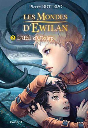 LES MONDES D'EWILAN - TOME 2 - L'OEIL D'OTOLEP