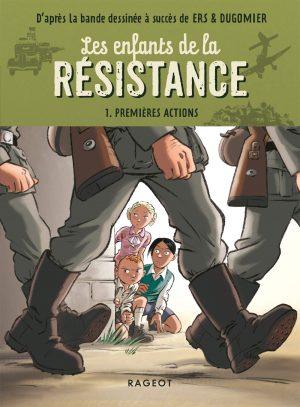 LES ENFANTS DE LA RESISTANCE - TOME 1 - PREMIERES ACTIONS