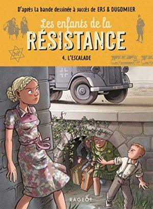 LES ENFANTS DE LA RESISTANCE - TOME 4 - L'ESCALADE