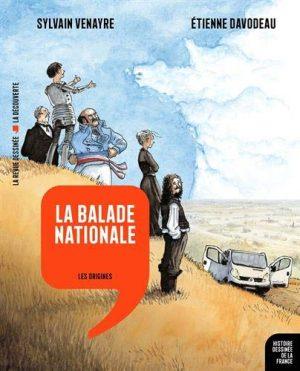 HISTOIRE DESSINEE DE LA FRANCE - TOME 1 - LA BALADE NATIONALE