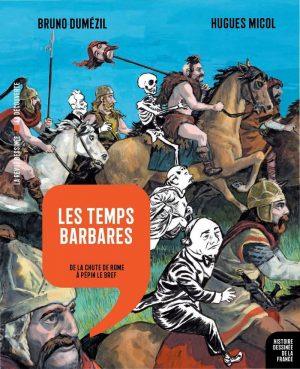 HISTOIRE DESSINEE DE LA FRANCE - TOME 4 - LES TEMPS BARBARES