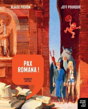 HISTOIRE DESSINEE DE LA FRANCE - TOME 3 - PAX ROMANA !