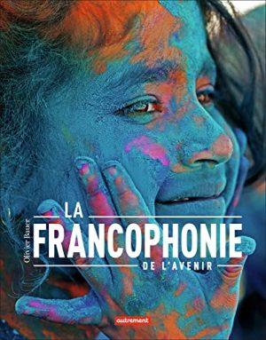 LA FRANCOPHONIE DE L'AVENIR