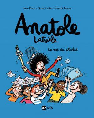 ANATOLE LATUILE - TOME 8 - LE ROI DU CHAHUT !