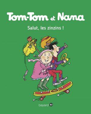 TOM-TOM ET NANA - TOME 18 - SALUT LES ZINZINS !