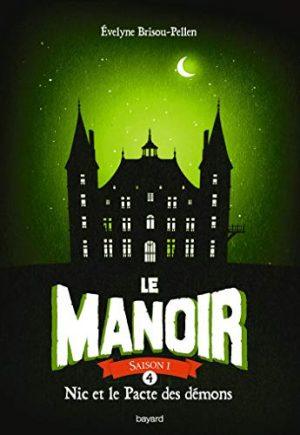 LE MANOIR : SAISON 1 - TOME 4 - NIC ET LE PACTE DES DEMONS