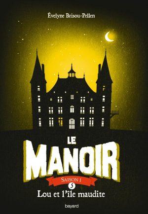 LE MANOIR : SAISON 1 - TOME 5 - LOU ET L'ILE MAUDITE