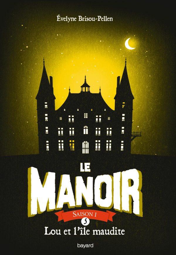 LE MANOIR : SAISON 1 - TOME 5 - LOU ET L'ILE MAUDITE