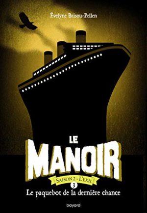 LE MANOIR : SAISON 2 - TOME 3 - LE PAQUEBOT DE LA DERNIERE CHANCE