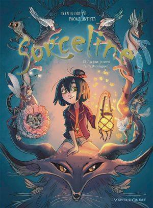 SORCELINE - TOME 1 - UN JOUR, JE SERAI FANTASTICOLOGUE !
