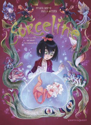 SORCELINE - TOME 2 - LA FILLE QUI AIMAIT LES ANIMONSTRES